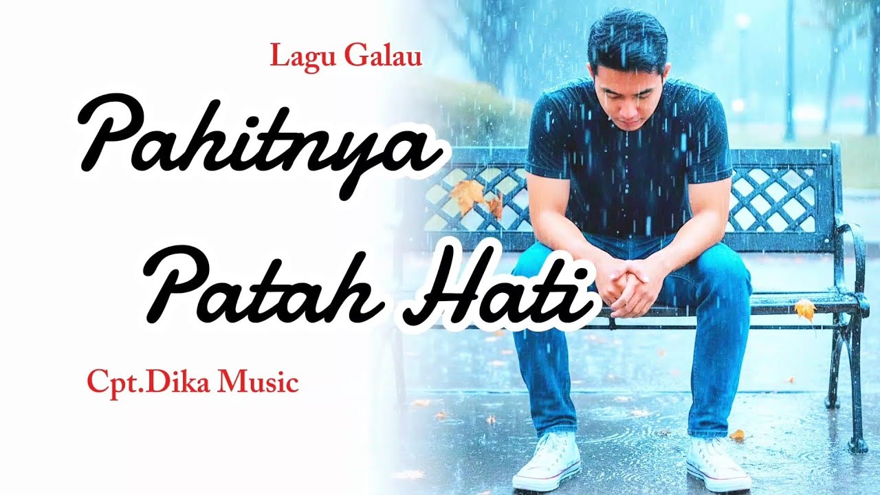 PAHITNYA PATAH HATI ~ Lagu galau, Lagu melayu, Lyrik, Music & Video by Dika Music Official