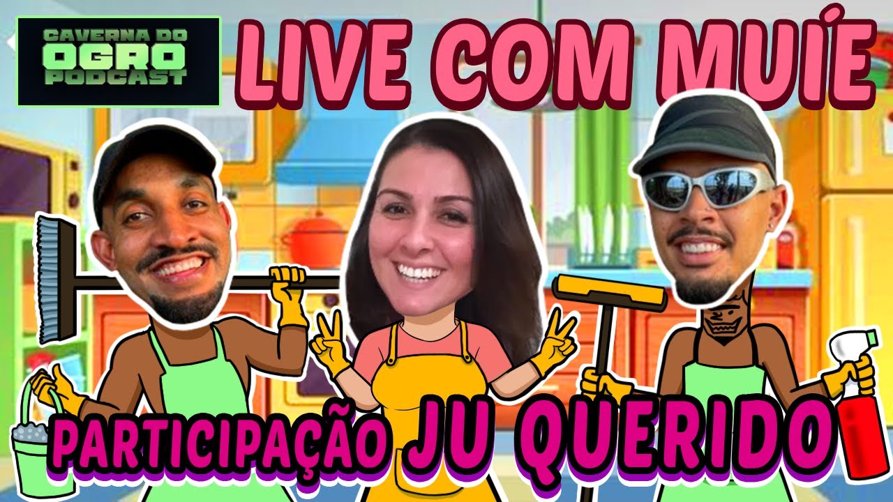 LIVE COM MUÍE - PART. JU QUERIDO - CAVERNA DO OGRO PODCAST