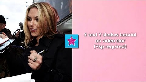 X and Y shakes tutorial on video star (vsp required) || ajvxpp