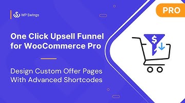 WooCommerce Checkout Upsell Funnel Plugin: How To Design Custom Offer Pages With Advanced Shortcode?