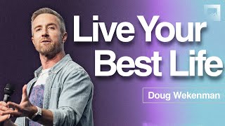 Famous How To Live With More Intention | Doug Wekenman Sermon | Red Rocks Church Net Worth