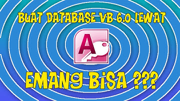 Membuat Database VB 6.0 dengan Microsoft Access
