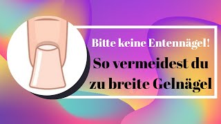 Gelnägel zu breit? So geht´s richtig...