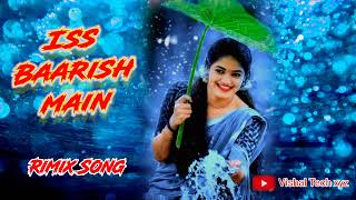 Iss Baarish Mein | Jasmin Bhasin | Shaheer Sheikh | Rimix Song | Heart Touching