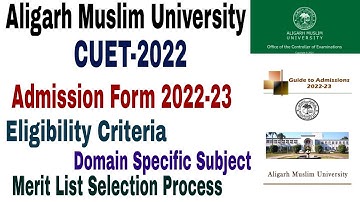 Aligarh Muslim University CUET Admission Form 2022-23 Eligibility Criteria, test, form, fees