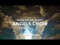 Angels Choir, Healing Guardian Angels, SLEEP Music, Remove Anxiety, Divine Voices of Angels ★ 7