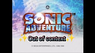Sonic Adventure 1 and 2 out of context