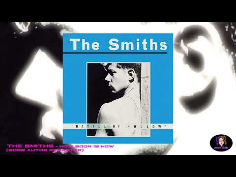 The Smiths - How Soon Is Now (2022 auto9 Remaster)