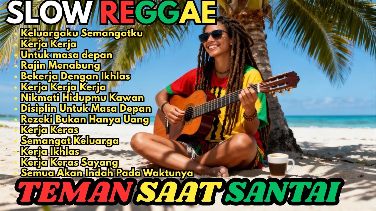 Kumpulan Musik Reggae  Favorit 🌴 Teman Saat Santai    Lagu REGGAE Motivasi Kerja kerasmu