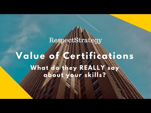 Value of Certifications - What do they REALLY say about your skills?