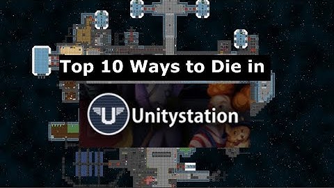Top Ten Ways to Die in Unitystation
