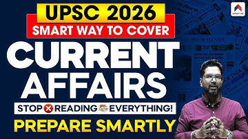 How To Prepare Current Affairs for UPSC? | UPSC Current Affairs Strategy 2026 | Tips by Vivek Sir