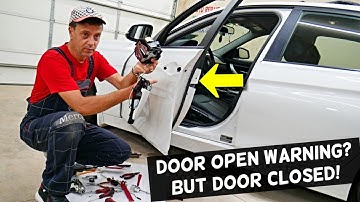 CAR WARNING DOOR OPEN WHEN DOOR IS CLOSED, DOOR AJAR BUT DOOR IS CLOSED