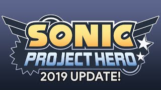 Sonic - Project Hero - 2019 Update!