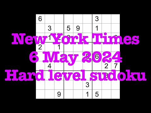Sudoku solution – New York Times 6 May 2024 Hard level