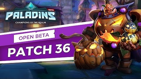 Paladins - Open Beta 36 Patch Overview
