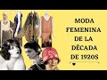 Moda femenina de la década de 1920s | Evolución de la moda femenina: capítulo 3