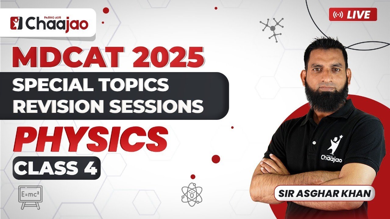 MDCAT 2025 | Physics Special Topics Revision | Class-4 | Chaajao Live ...