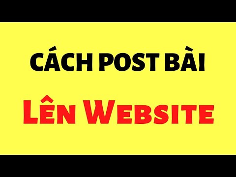 Cách Post Bài Lên Website - Học Làm Web Từ A Đến Z