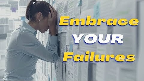 embracing failure  motivational speech  overcoming failure