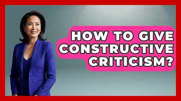 How To Give Constructive Criticism? - Customer Support Coach