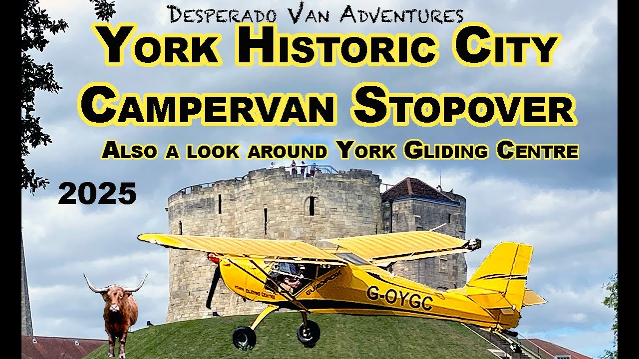 2025 | Camping in Yorkshire |  Beside gliding club  and a visit to York town and the famous Shambles