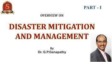 Overview on Disaster Mitigation and Management || Expert Session by Dr. G. P. Ganapathy || UPSC 2020
