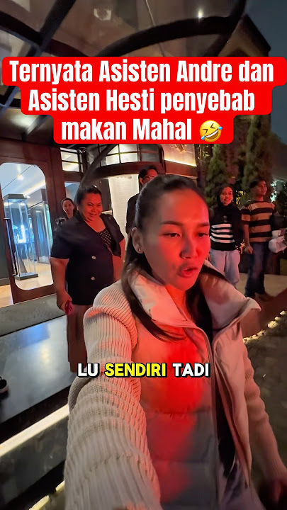 Ternyata Asisten Andre n Asisten Hesti penyebab makan Mahal🤣 #ayutingting #andretaulany #laporpak