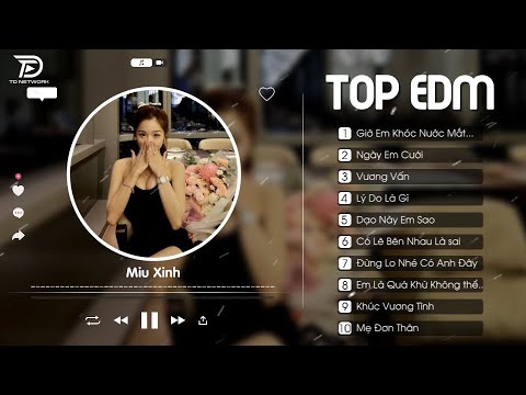 Giờ Em Khóc Nước Mắt Ai Lau TOP Nhạc Trẻ Remix Hay Nhất 2024 BXH Nhạc Remix Nghe Nhiều Nhất 2024