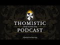 Thomistic philosophy as a remedy for todays crisis of faith  prof francis beckwith