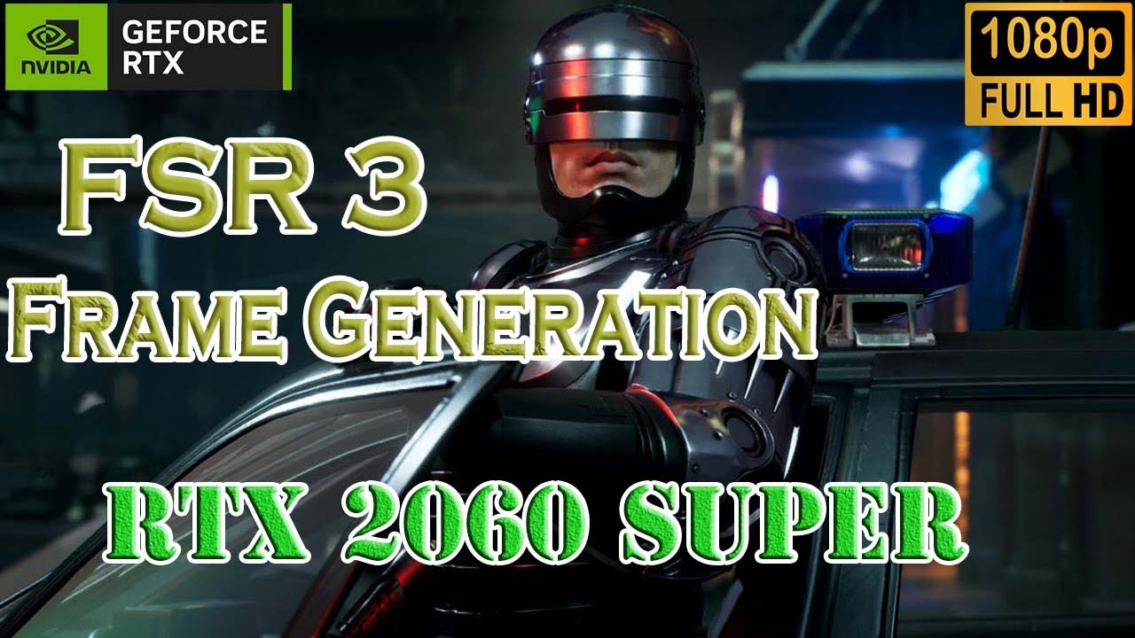 RoboCop Rogue City FSR 3 Frame generation RTX 2060 Super on vs off ...