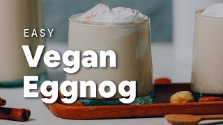 Facile : Lait de Poule Vegan Sain / Easy, Healthy Vegan Eggnog