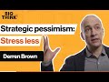 The path to less stress? Strategic pessimism. | Derren Brown | Big Think