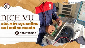 Sửa Máy Lọc Không Khí Không Nguồn Tại Nhà - Uy Tín & Chuyên Nghiệp Tại 🔥 Điện Lạnh Anh Thắng 🔥