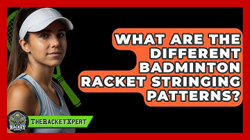What Are The Different Badminton Racket Stringing Patterns? - The Racket Xpert