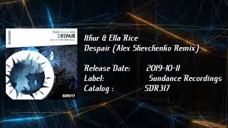 Ithur & Ella Rice - Despair (Alex Shevchenko Remix)