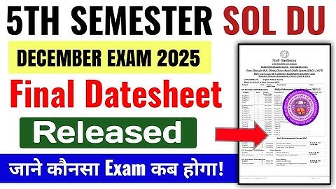 🔥DU SOL 5th Semester Final Datesheet Release December Exam 2025 | SOL Fifth Sem Exam Datesheet 2025