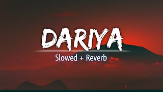 Dariya - [ Slowed   Reverb ] Arko | Baar Baar Dekho | Lofi mix