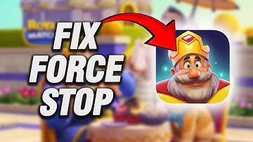 How To Fix Royal Match Force Stop | Final Solution