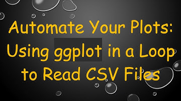 Automate Your Plots: Using ggplot in a Loop to Read CSV Files