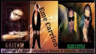 Gastam Ft. Eme Carrion y Klaze & Eztylo - Por Que ╬ 尺 ╬ Abril 2013 ╬