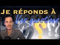 Je réponds à vos questions 🙃