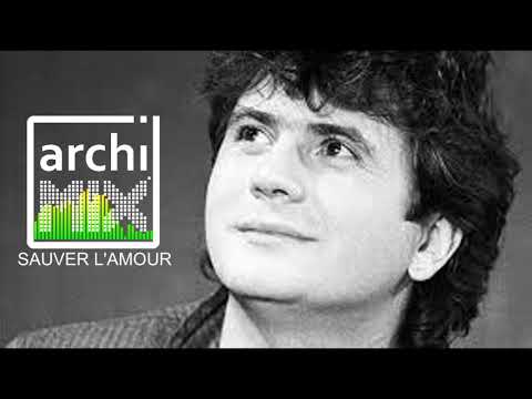 SAUVER L'AMOUR By Daniel Balavoine (REMIX BY ARCHIMIX)