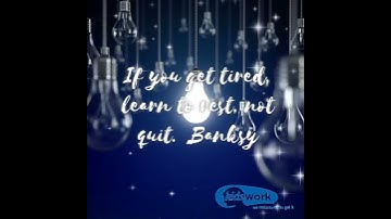 If you get tired, learn to rest, not quit.  Banksy