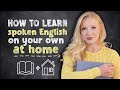 How to learn Spoken English on your own, at home (8 step action plan)