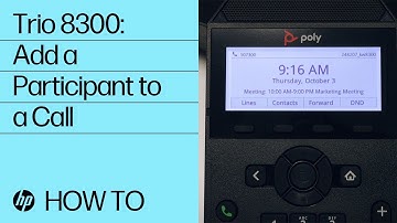 Trio 8300: Adding a Participant to a Call | HP Support