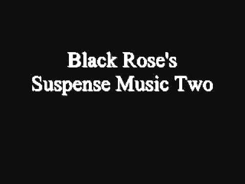 Black Rose's - Suspense Music Two