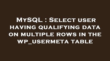 MySQL : Select user having qualifying data on multiple rows in the wp_usermeta table