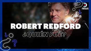 Quién Fue Robert Redford? Informe Especial Dnews