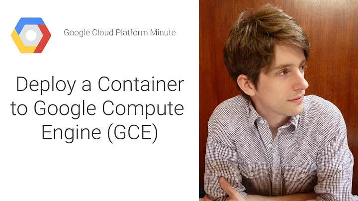 Deploy a Container to Google Compute Engine (GCE)